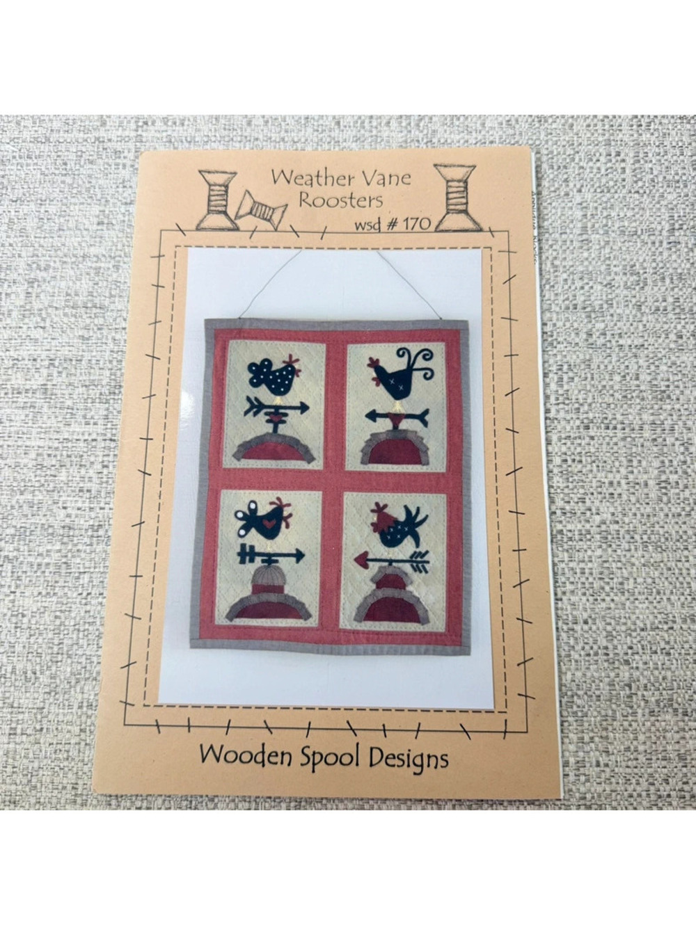 Wooden Spool Designs Weather Vane Roosters #170 Primitive Applique Quilt Pattern